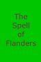 [Gutenberg 41830] • The Spell of Flanders / An Outline of the History, Legends and Art of Belgium's Famous Northern Provinces